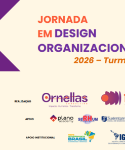 JORNADA EM DESIGN ORGANIZACIONAL <br/>de julho a outubro 2026